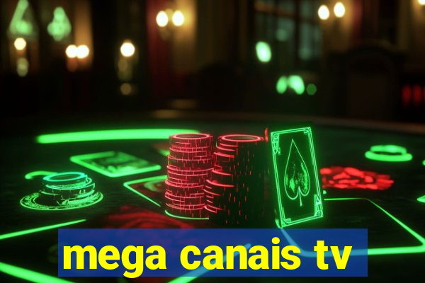 mega canais tv